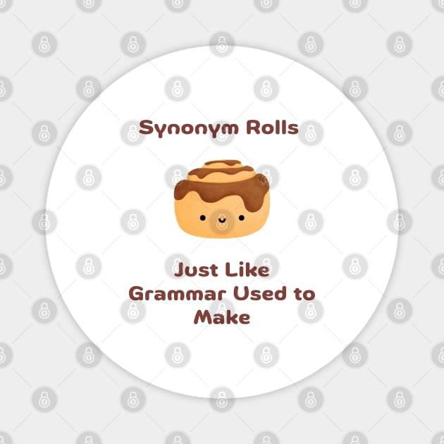 Synonym Rolls Just Like Grammar Used To Make Magnet by reesea